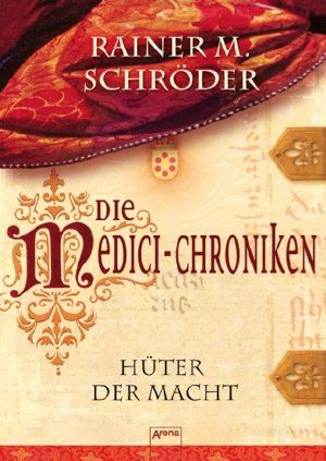 [Medici Chroniken 01] • Hüter der Macht